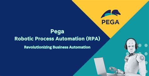 Pega Robotic Automation .